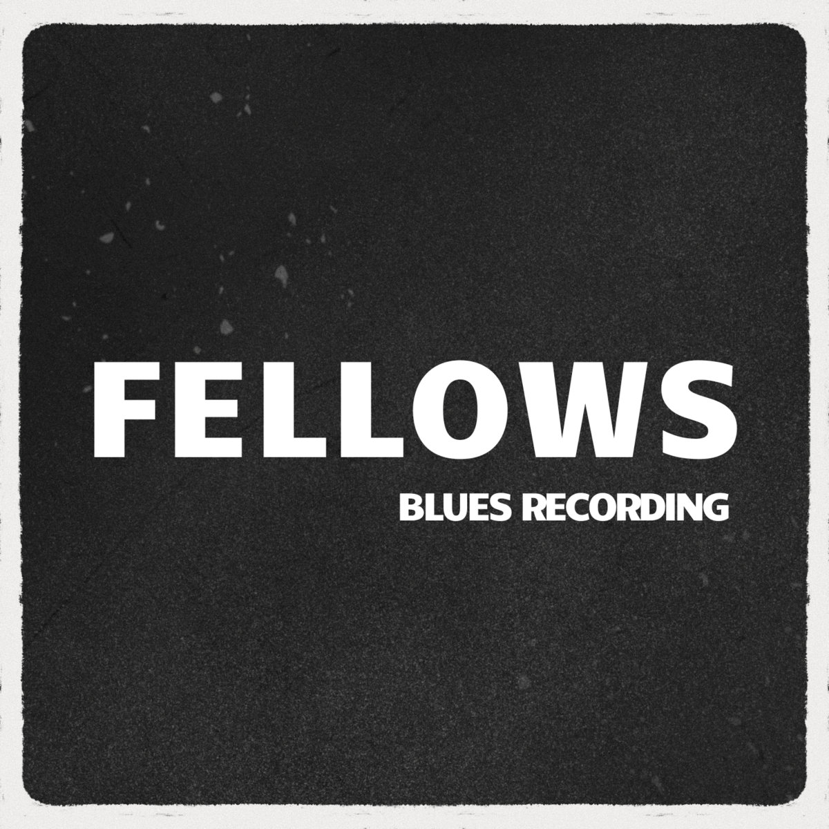 Fellows - Blues Recording